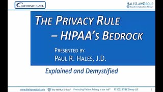 HIPAA Privacy Rules 2022 - HIPAA`s Bedrock - Explained and Demystified - The Privacy Rules Webinar