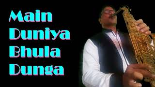 #233:-Main Duniya Bhula Dunga || Aashiqui ||  Best Bollywood Saxophone Instrumental