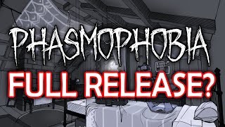 They Just Announced the FULL RELEASE of Phasmophobia - MASSIVE New Update Preview