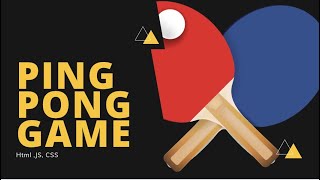HOW TO CREATE PING PONG GAME IN HTML, CSS AND JAVASCRIPT