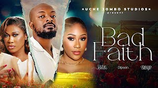 BAD FAITH / UCHE JOMBO, CHISOM OKOYE / LATEST NOLLYWOOD FILM 2025