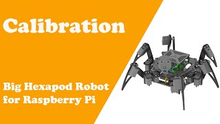 Chapter4 Calibration Big Hexapod Robot for Raspberry Pi