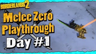 Borderlands 2 | Melee Zero Playthrough Funny Moments And Drops | Day #1