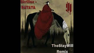 Skrillex - RATATA (TheStayWill REMIX)