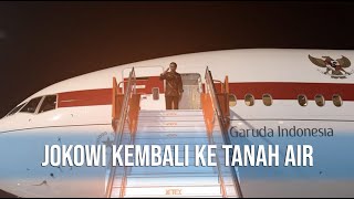 AKHIRI KUNJUNGAN KERJA DI 3 NEGARA, JOKOWI KEMBALI KE TANAH AIR