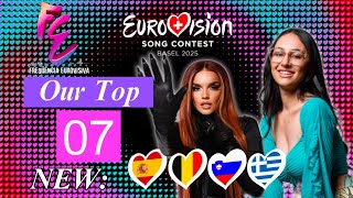 Eurovision 2025: My Top 07 - New: 🇪🇸🇧🇪🇸🇮🇬🇷  | Our Top 7 ESC 2025