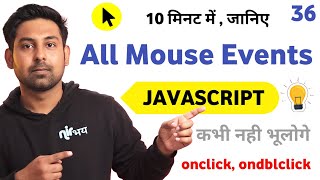 Every Mouse Events Handling In Just 10 Minutes 🔥 Lecture 36