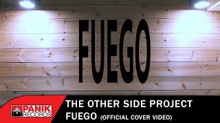 Fuego [Cover by The Other Side Project] -  Official Music Video