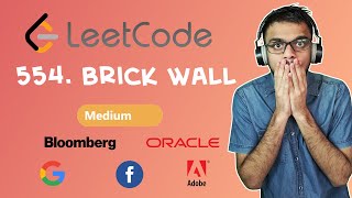 LeetCode - 554. Brick Wall | Day 22 April Challenge
