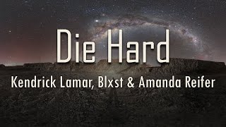 Kendrick Lamar, Blxst, Amanda Reifer - Die Hard (Lyrics) | fantastic lyrics