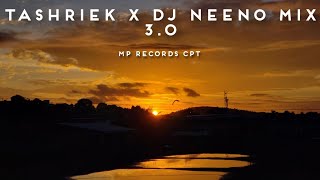 TASHRIEK X DJ NEENO MIX 3.O [MP RECORDS CPT] @djash1801