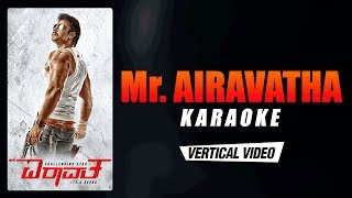 Mr Airavata - Karaoke | Mr Airavata Songs | Darshan Thoogudeep,Urvashi Rautela,Prakash Raj