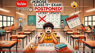 JKBOSE class 11th exam postponed or not 🔥🔥🔥