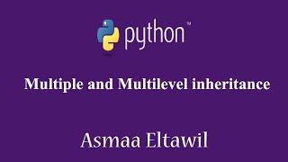 Object Oriented Programming (OOP) in python - Multiple and Multilevel inheritance