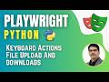 Playwright with Python & Pytest | Handle Keyboard Actions, File Uploads And downloads ( Session 13)