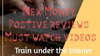 Postive reviews on Nex money 💰#