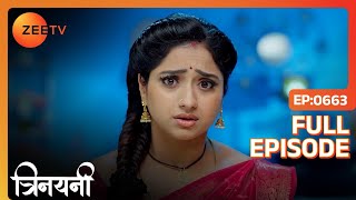 Trinayani नहीं समझी Gayatri का इशारा | Trinayani Hindi | Full Ep. 663 | ZEE TV