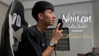 Nhìn Em Lần Cuối - Yuki Huy Nam | Lê Minh Hạnh Cover | vì anh biết em đã đổi thay