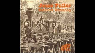 Jesse Fuller - Railroad worksong