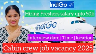 Indigo Cabin Crew Job Vacancy January 2025 | Interview Details, Eligibility \u0026 Tips