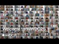 Welcome to WWDC25 | Apple