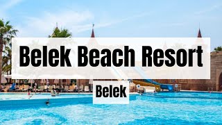 Belek Beach Resort Hotel | The Best 5 Star All inclusive Hotel in Turkey?