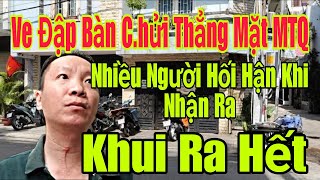 🔴 Ve đập bàn c.hửi thẳng mặt MTQ, Nhiều người hối hận vì nhận ra, Khui hết mọi chuyên