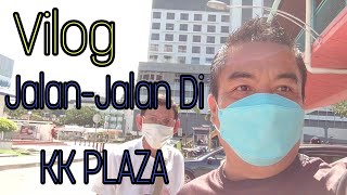 VLOG//JALAN-JALAN DI KK PLAZA