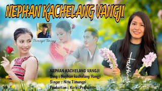 NEPHAN KACHELANG VANGJI 💞💕 // Nitu Timungpi // New Song 2025