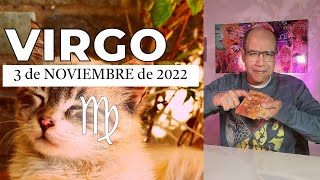 VIRGO | Horóscopo de hoy 03 de Noviembre 2022 | Quiere encajar contigo