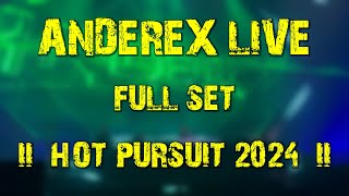 Anderex LIVE (full set) @ Hot Pursuit 2024