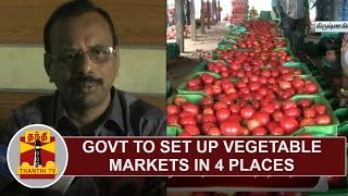 Government to set up vegetable markets in Hosur, Krishnagiri, Rayakottai,Pochampalli