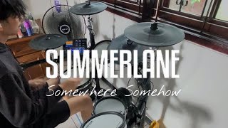 Summerlane - Somewhere Somehow (Drum Cover) - Hanif