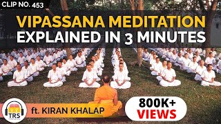 Vipassana Meditation Explained In 3 Minutes ft. Kiran Khalap | TheRanveerShow Clips