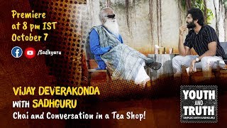 Vijay Deverakonda with Sadhguru - Chai and Conversation in a Tea Shop! [Full Talk]