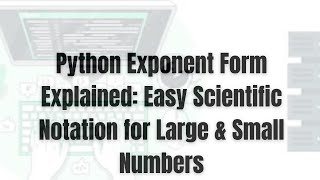 Python Exponent Form Explained: Easy Scientific Notation for Large & Small Numbers