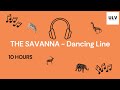 THE SAVANNA 10 HOURS - Dancing Line || ULV