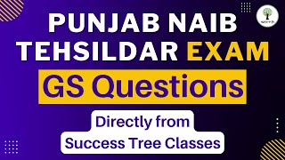 PUNJAB NAIB TEHSILDAR EXAM | GS QUESTIONS | DIRECTLY FROM SUCCESS TREE CLASSES