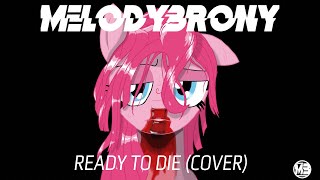 Melody \u0026 Luck - Ready To Die (COVER)