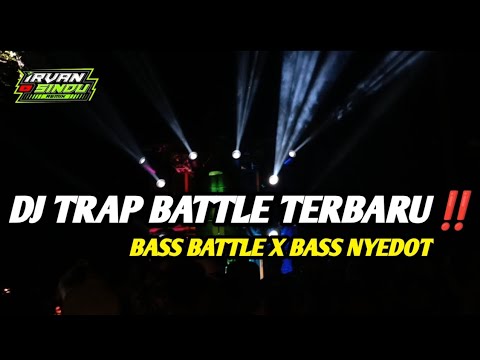 Dj Trap Battle Terbaruвђјпёџ Bass Battle X Bass Nyedot Nyedot вђјпёџ Irvan