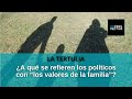 Políticos piden recuperar “los valores de la familia” ¿Qué significa? ¿Cuáles son?