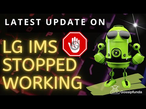 Latest Update on the LG IMS not working issue  Unfortunately LG IMS has stopped- How to fix