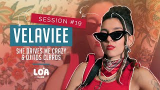 Velaviee - She drives me crazy \u0026 Ojitos claros LOA Session #19