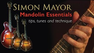 Simon Mayor. Mandolin Essentials: tips, tunes \u0026 technique for the early stages of mandolin playing.