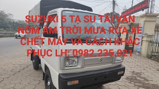 SUZUKI 5 TẠ SU TẢI VAN SU CÓC NỒM ẨM MƯA RỬA XE CHẾT MÁY ĐỀ KHÔNG NỔ - CÁCH KHẮC PHỤC LH: 0982235021