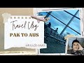 New Journey Started | Pak to Aus | First time travel Ashir Anwar | @ashiranwar07 #australia#travel