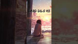 Dard Dilo ke status video | Slowed + Reverb  | #shorts  |full screen status |