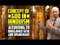 Concept of God in Hinduism According to Bhagavad Gita and Upanishads — Dr Zakir Naik