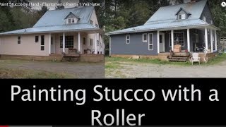 Paint Stucco by Hand with a Roller - Elastomeric Paint - 1 Year later