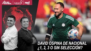 🔴 EL PULSO EN VIDEO - David Ospina de Nacional ¿1, 2, 3 o sin selección?